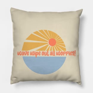 Wave Wipe Out All Worries Pillow