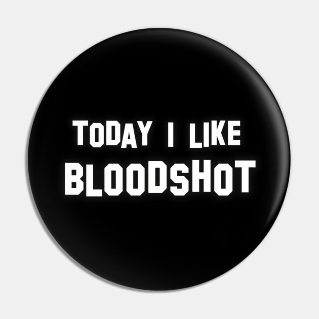 Today i like bloodshot Pin by Semenov