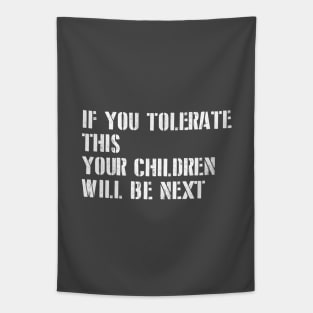 If You Tolerate This, stencil, white Tapestry