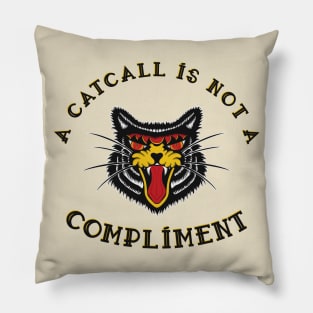 A Catcall Is Not A Compliment Anti-catcalling design Pillow