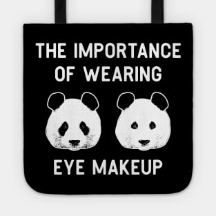 The importance of wearing eye makeup - Funny Panda Bear Make-Up Gift Tote