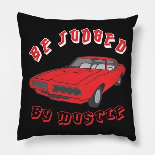 BE JUDGED Pillow