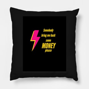 Money magnet Pillow