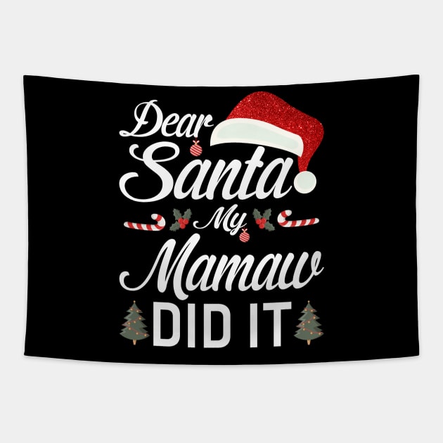 Dear Santa My Mamaw Did It Funny Tapestry by intelus