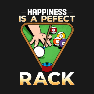 Happiness Is A Perfect Rack I Pool Billiards Player T-Shirt