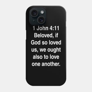 1 John 4:11  King James Version (KJV) Bible Verse Typography Phone Case