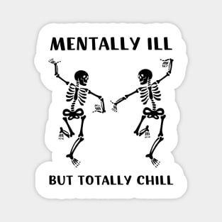 Mentally Ill But Totally Chill | Halloween Lazy Costume Magnet