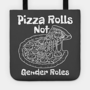 Pizza Rolls Not Gender Roles - Funny Pizza Tote