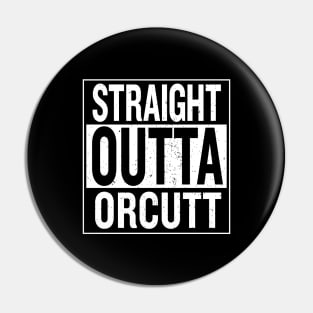 Straight Outta Orcutt Pin