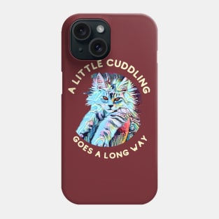 A little cuddling goes a long way Phone Case