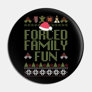 Forced Family Fun Sarcastic Adult Christmas Pin