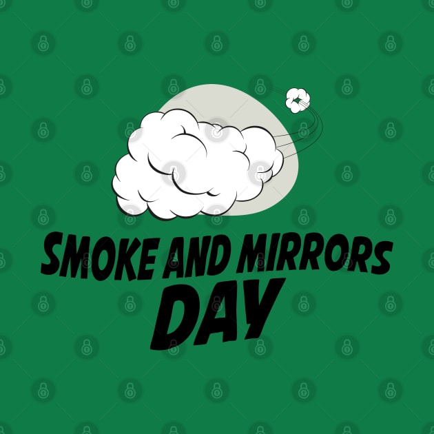 March 29th - Smoke and Mirrors Day by fistfulofwisdom