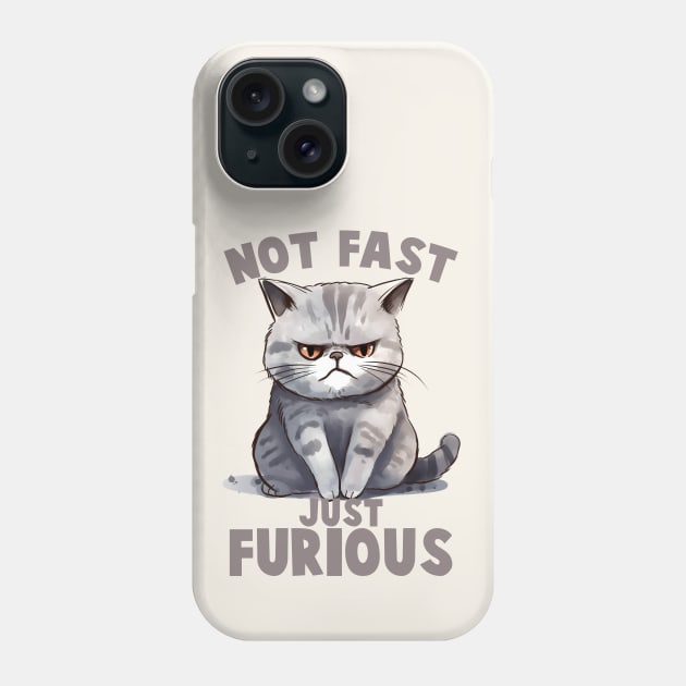 Not Fast, Just Furious Funny Cat Phone Case by Nessanya