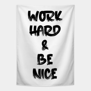 work hard & be nice Tapestry