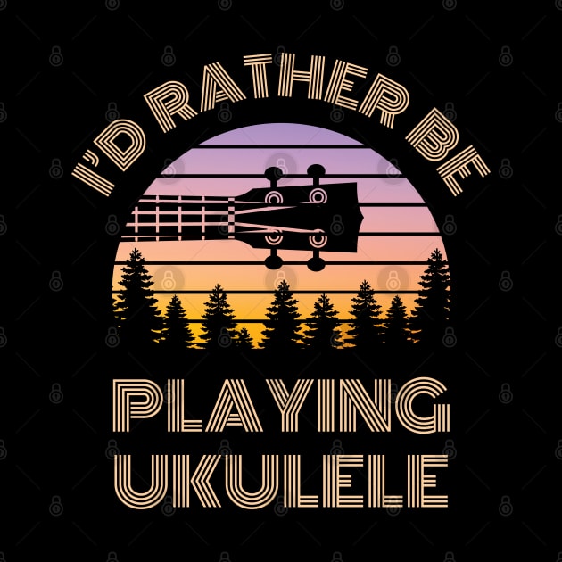 I'd Rather Be Playing Ukulele Ukulele Headstock Vintage Sunset by nightsworthy