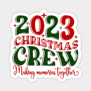 2023 Christmas Crew-Making Memories Together Magnet