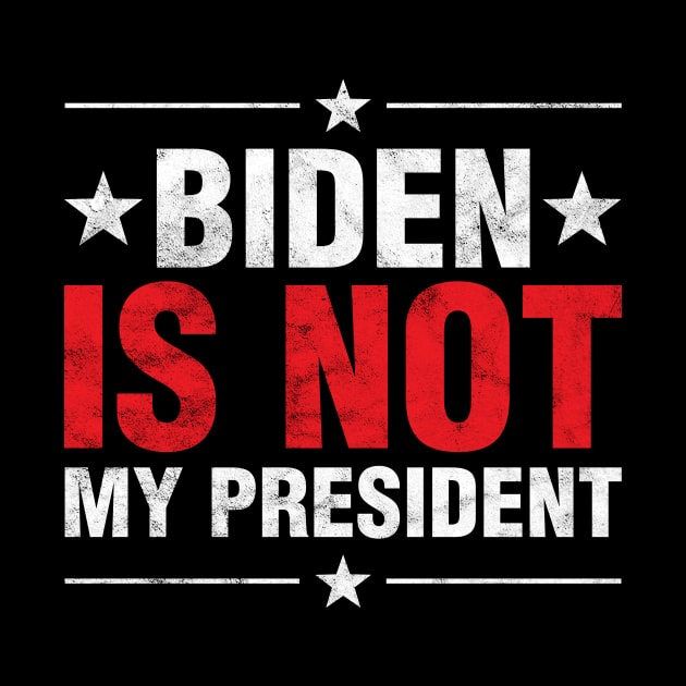 Biden Is Not My President Anti Socialist POTUS US Election by Albatross