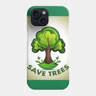 Save Trees Phone Case