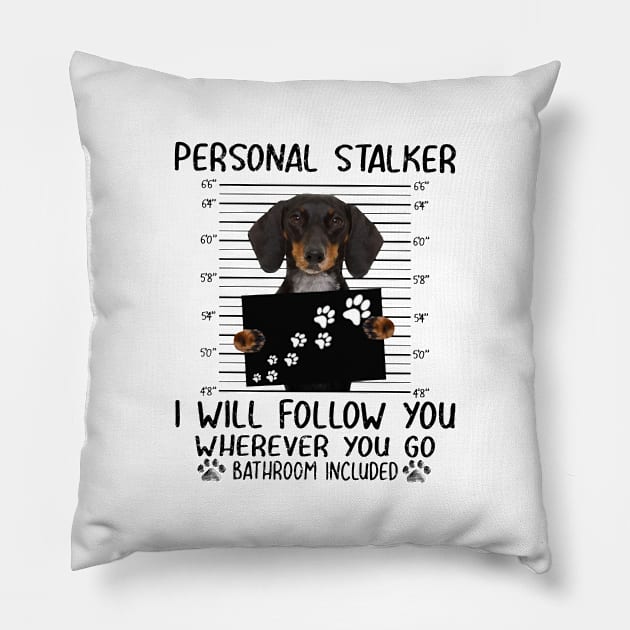 Personal Stalker I Will Floow You Wherever You Go Bathbroom Included Pillow by irieana cabanbrbe