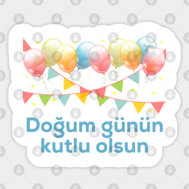 Happy Birthday Wishes In Turkish Happy Birthday Turkish Language Party Congratulations - Turkish - Sticker | Teepublic