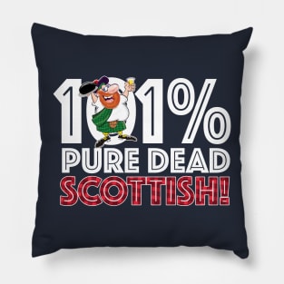 101% PURE DEAD SCOTTISH! Pillow