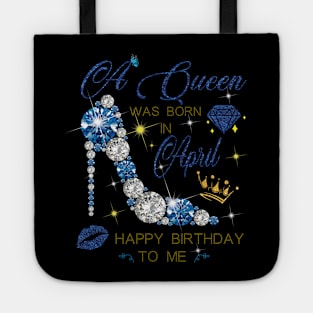 A Queen Was Born In April Tote