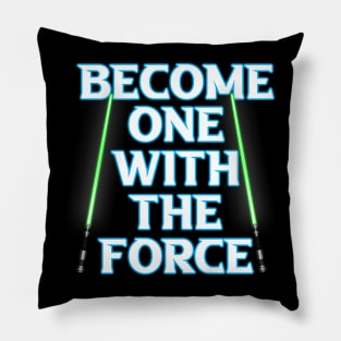 Become One With The Force Pillow