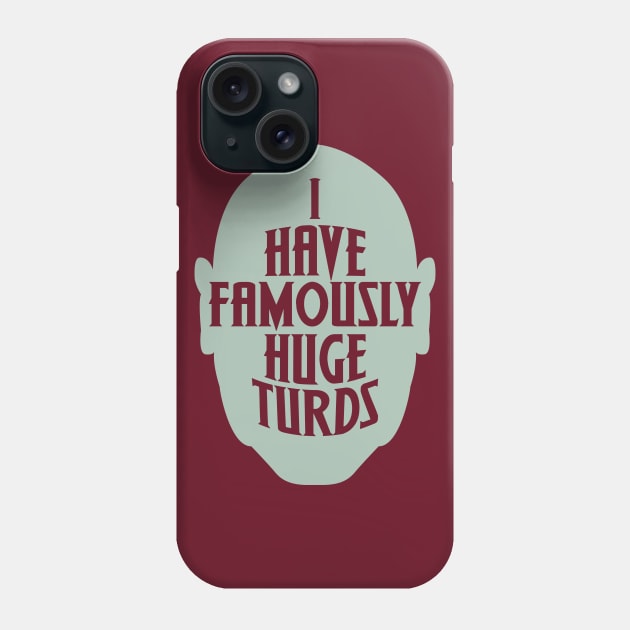 Famously Huge Turds - Drax inspired shirt design Phone Case by SilverBaX