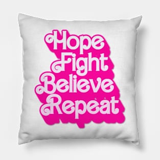 Hope Fight Believe Repeat Pillow