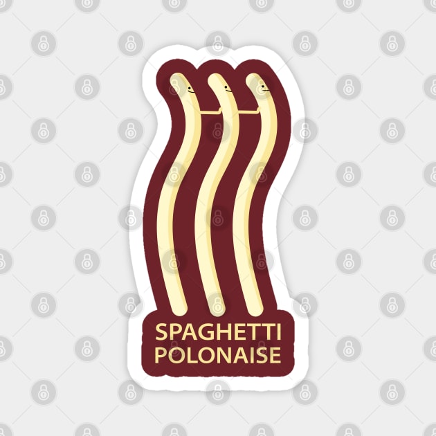 Funny spaghetti bolognese - polonaise Magnet by spontania
