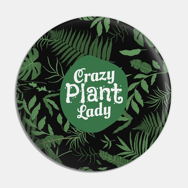 Crazy Plant Lady. House Plants Art Pin by Merch ArtsJet