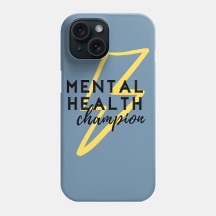 Mental Health Champion Phone Case