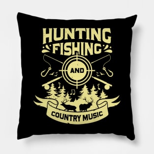 Hunting Fishing And Country Music Pillow