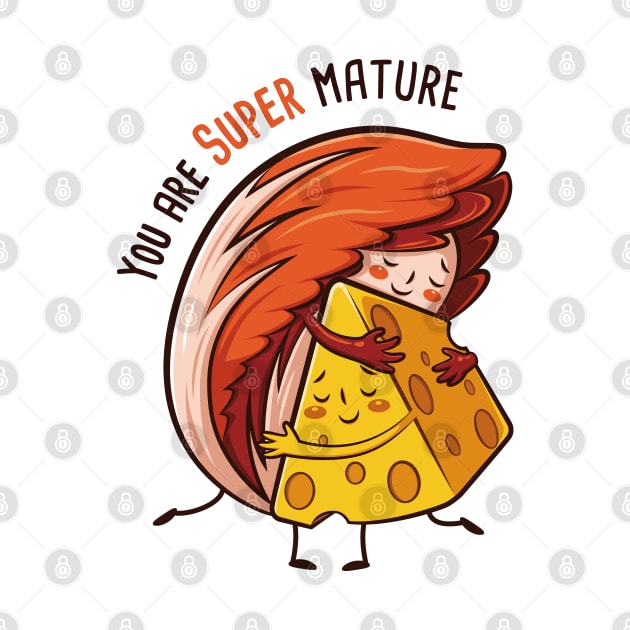 You are Super Mature by SIMKUNG