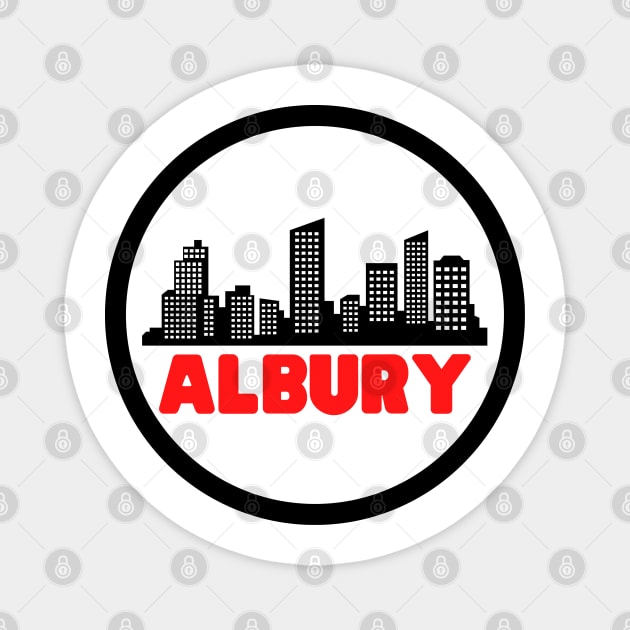 Life Is Better In Albury - Albury Skyline - Albury Tourism - Albury Skyline City Travel & Adventure Lover Magnet by Famgift