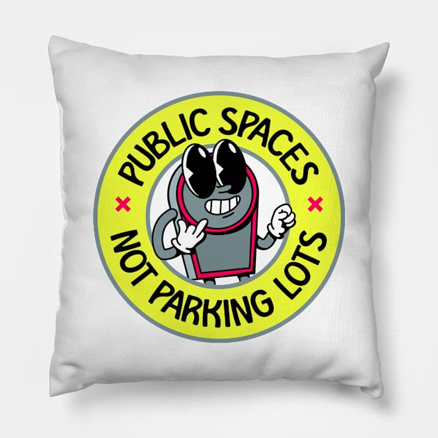 Public Spaces Not Parking Lots - Public Transport Enthusiast Pillow by Football from the Left