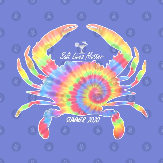 Tie Dye Crab Salt Lives Matter Social Distancing Summer 2020 by TeeCreations