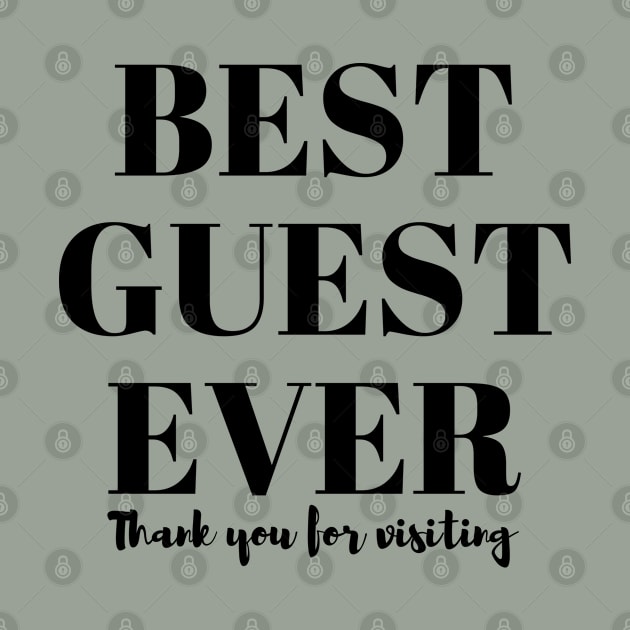 Best guest ever T-Shirt by Narot design shop