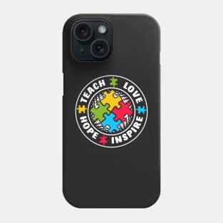 Teach Love Hope Inspire - Autism Awareness Phone Case