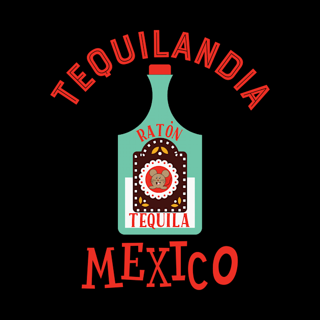 Tequilandia Mexico by MessageOnApparel