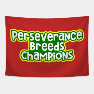 Perseverance Breeds Champions Tapestry