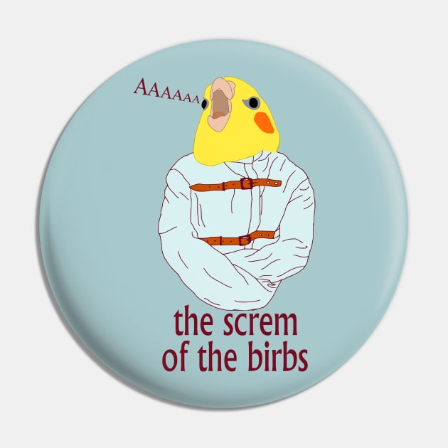 The screm of the Birbs Pin by FandomizedRose