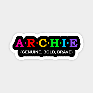Archie - Genuine, Bold, Brave Magnet