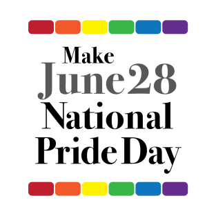 Make June 28 National Pride Day T-Shirt