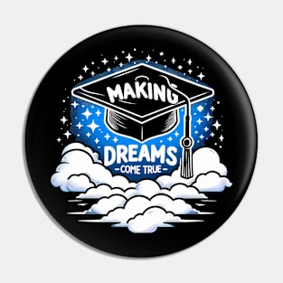 MAKING DREAMS COME TRUE - GRADUATION DAY CELEBRATION Pin