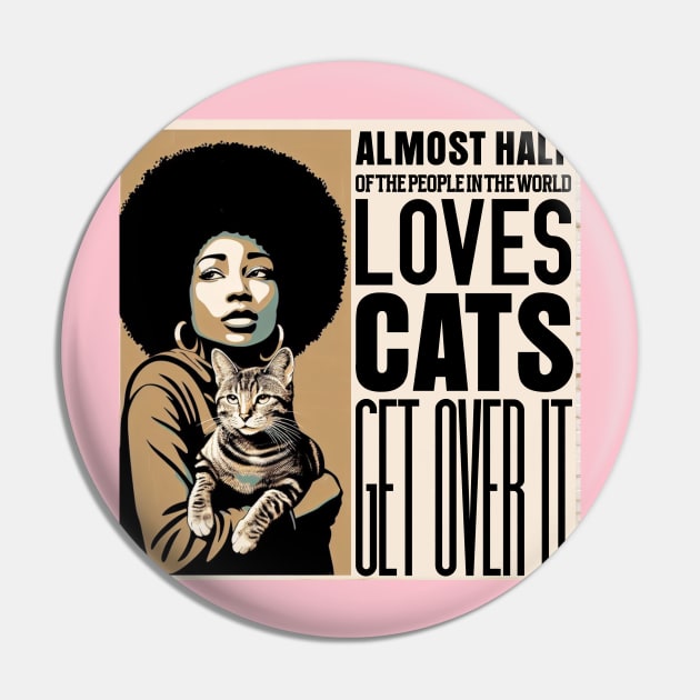 Almost half of the people in the world love cats, Get Over It: Vintage Cat Lover's Portrait in Black, Brown, and Beige Pin by PopArtyParty