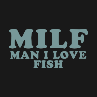 Man I Love Fish T-Shirt