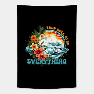 Trop Rock Over Everything Tapestry