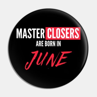 Master Closers are born in June Pin