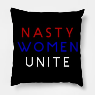 Nasty Women Unite Pillow